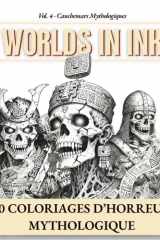 WORLDS IN INK Vol. 4 : Cauchemars Mythologiques | Livre de Coloriage pour Adulte d’Horreur Mythologique: 50 Illustrations Détaillées de Dieux maudits et Créatures Mythologiques (French Edition) cover image