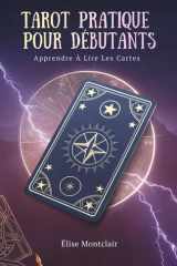 Tarot Pratique Pour Débutants: Apprendre À Lire Les Cartes (French Edition) cover image