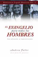 El Evangelio para todos los Hombres: Una Refutacion al Hipercalvinismo (Spanish Edition) cover image