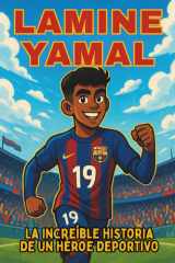 Biografía de Lamine Yamal - La increíble historia de un héroe deportivo. cover image