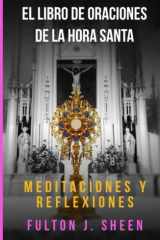 EL LIBRO DE ORACIONES DE LA HORA SANTA: ¿No pudiste velar una hora conmigo? (Spanish Edition) cover image