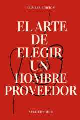El Arte de Elegir Un Hombre Proveedor - Guía para Elegir un Hombre Proveedor cover image