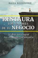 Restaura los Valores de tu Negocio: 30 días para lograr tus objetivos con empatía (Spanish Edition) cover image