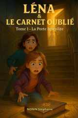 LÉNA & LE CARNET OUBLIÉ: Tome 1 - La Porte Interdite (French Edition) cover image