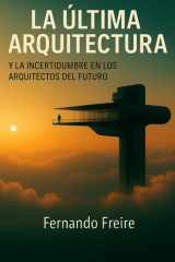 La última Arquitectura - y la incertidumbre en los arquitectos del futuro cover image