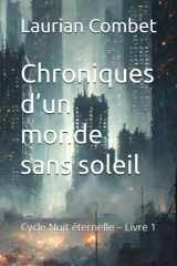 Chroniques d’un monde sans soleil: Cycle Nuit éternelle – Livre 1 (Les Mondes Impossibles) (French Edition) cover image