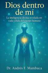 Dios dentro de mi - La inteligencia divina revelada en cada célula del cuerpo humano cover image