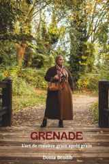 Grenade: L'art de renaitre grain après grain (French Edition) cover image