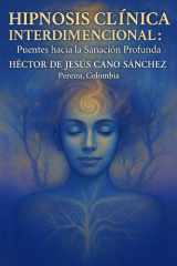 Hipnosis Clínica Regresiva e interdimensional - Puentes hacia la Sanación Profunda: Hipnosis clinica interdimensional: puentes hacia la sanacion profunda cover image