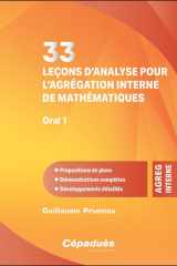 33 leçons d’analyse pour l’agrégation interne de mathématiques. Oral 1 - Propositions de plans - Démonstrations complètes - Développements détaillés cover image