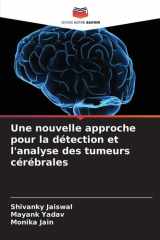 Une nouvelle approche pour la détection et l'analyse des tumeurs cérébrales (French Edition) cover image