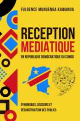 RECEPTION MEDIATIQUE EN REPUBLIQUE DEMOCRATIQUE DU CONGO: Dynamiques, discours et déconstruction des publics (French Edition) cover image
