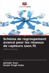 Schéma de regroupement avancé pour les réseaux de capteurs sans fil (French Edition) cover image
