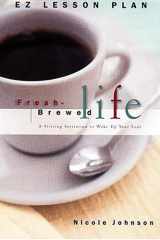 Fresh Brewed Life (EZ Lesson Plan) cover image