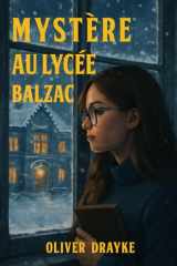 Mystère au lycée Balzac: Un polar jeunesse dès 14 ans + Guide Ado "Ecris ton polar" (Les Enquêtes d'Alice) (French Edition) cover image