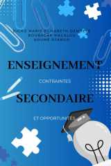 Enseignement secondaire: Contraintes et opportunités (French Edition) cover image
