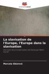 La slavisation de l'Europe, l'Europe dans la slavisation (French Edition) cover image