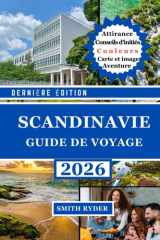 GUIDE DE VOYAGE EN SCANDINAVIE (ÉDITION EN COULEURS): Un voyage complet à travers la Norvège, la Suède et le Danemark : paysages nordiques, héritage ... scandinave authentique (French Edition) cover image