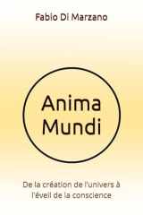 Anima Mundi: De la création de l’univers à l'éveil de la conscience (French Edition) cover image
