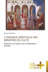 L’EXIGENCE SPIRITUELLE DES MINISTRES DU CULTE: Oraisons et Leçons aux conducteurs d’âmes (French Edition) cover image