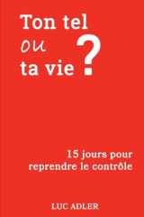 Ton tel ou ta vie ?: 15 jours pour reprendre le contrôle (French Edition) cover image