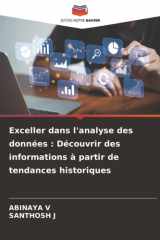 Exceller dans l'analyse des données : Découvrir des informations à partir de tendances historiques (French Edition) cover image
