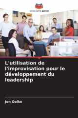 L'utilisation de l'improvisation pour le développement du leadership (French Edition) cover image