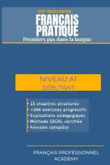 Français Pratique A1 - Premiers pas dans la langue: Manuel d'apprentissage progressif avec exercices pratiques pour débutants (French Edition) cover image