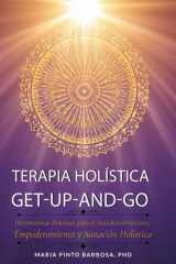 Terapia Holística Get Up And Go - Herramientas prácticas para el autodescubrimiento, el empoderamiento y la sanación holística cover image