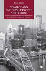 Strategy and Partnership in Cities and Regions Economic Development and Urban Regeneration in Pittsburgh, Birmingham and Rotterdam cover image