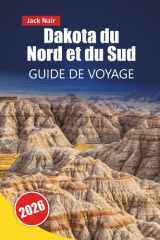 Dakota du Nord et du Sud GUIDE DE VOYAGE 2026: Les meilleures choses à faire, les parcs nationaux, les routes panoramiques, les sites culturels, la ... historiques des Dakotas (French Edition) cover image