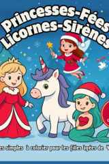 Princesses Fées Sirènes Licornes: 50 pages à colorier amusantes et faciles pour les fêtes avec des princesses, sirènes, fées et licornes (French Edition) cover image