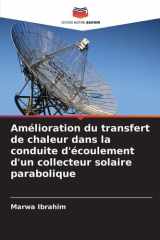 Amélioration du transfert de chaleur dans la conduite d'écoulement d'un collecteur solaire parabolique (French Edition) cover image
