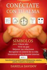 Conectate con tu alma- Nivel 1 - Símbolos para vibrar alto, vivir en paz, mejorar tus relaciones, recuperar el control de tu vida y sintonizar con tu mundo interior cover image
