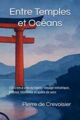 Entre Temples et Océans: 1 200 km à vélo au Japon : voyage initiatique, lenteur, résilience et quête de sens (French Edition) cover image