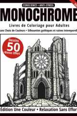 Monochrome – Livre de Coloriage Adulte en Noir et Blanc: 50 Silhouettes Gothiques et Ruines Intemporelles – Dessins en Une Seule Couleur pour ... (Série Art Monochrome) (French Edition) cover image