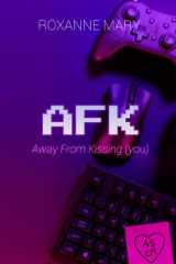 AFK: Away From Kissing (you) (French Edition) cover image