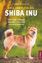 Guía Completa Del Shiba Inu Cómo Elegir, Adiestrar, Alimentar, Criar y Amar a Tu Nuevo Shiba Inu cover image