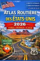 ATLAS ROUTIÈRE DES ÉTATS-UNIS 2026: Un guide cartographique pratique avec les frontières des États, les détails du relief, les itinéraires ... routières fiables. (French Edition) cover image