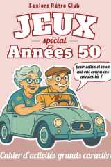 Jeux rétro années 50 pour seniors: Cahier d’activités grands caractères – mémoire, jeux, logique et souvenirs (French Edition) cover image