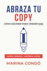 Abraza tu Copy: Cómo escribir para vender más: Guía práctica para emprendedores, freelancers y creadores de contenido que quieren comunicar mejor y vender con palabras. (Spanish Edition) cover image