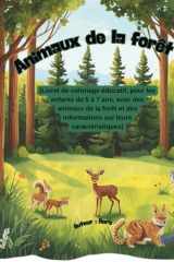 Animaux de la Forêt: (Livret de coloriage éducatif, pour les enfants de 5 à 7 ans, avec des animaux de la forêt et des informations sur leurs caractéristiques) (French Edition) cover image