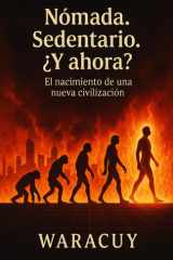 Nomade. Sedentario. ¿Y Ahora? - El Nacimiento de una Nueva Civilización cover image