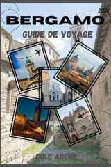 BERGAMO GUIDE DE VOYAGE 2026 (French Edition) cover image