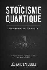 Stoïcisme Quantique: Entreprendre dans l'incertitude (French Edition) cover image