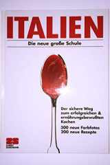 Italien. Die neue große Schule. Der sichere Weg zum erfolgreichen und ernährungsbewußten Kochen. cover image