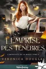 L'emprise des ténèbres: L'empreinte de la magie, T4 cover image