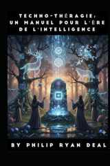 Techno-Théragie : un manuel pour l'ère de l'intelligence (French Edition) cover image