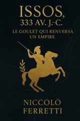 Issos, 333 av. J.-C.: Le goulet qui renversa un empire (French Edition) cover image