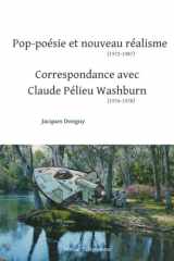 POP-POESIE ET NOUVEAU REALISME (1972-1987) SUIVI DE CORRESPONDANCE AVEC CLAUDE PELIEU (1976-1978) cover image
